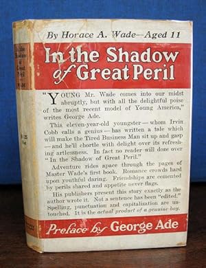 In The SHADOW Of GREAT PERIL.; Preface by George Ade