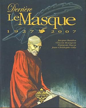 Derrière le Masque. 1927-2007.