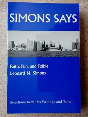 Simons Says: Faith, Fun, and Foible Selections from His Writings and Talks