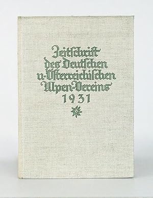 Zeitschrift des Deutschen und Österreichischen Alpenvereins. Jahrgang 1931. Band 62.