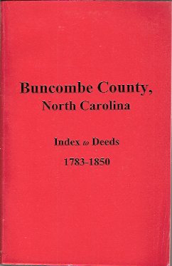 Buncombe County, North Carolina, Index to Deeds, 1783-1850