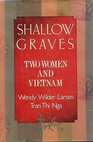 SHALLOW GRAVES : Two Women and Vietnam
