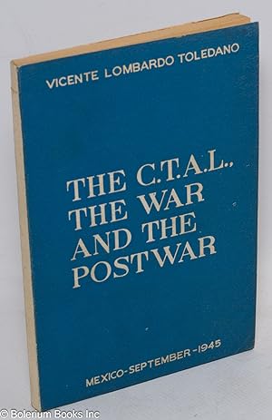 The C.T.A.L., the war and the postwar