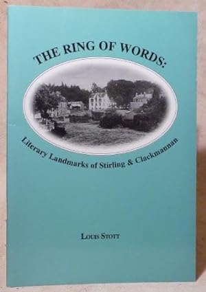 Ring of Words: Literary Landmarks of Stirling and Clackmannan, The.