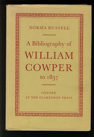 A Bibliography of William Cowper to 1837