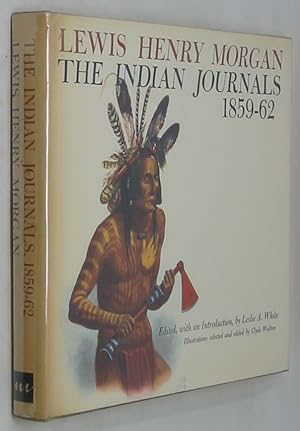 Lewis Henry Morgan: The Indian journals 1859-62