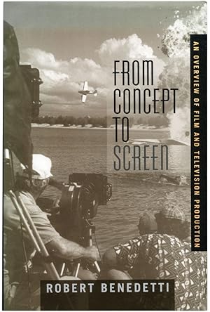 From Concept to Screen: An Overview of Film and Television Production (First Edition)