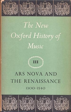 The New Oxford History of Music Vol. III Ars Nova and the Renaissance 1300-1540