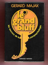 Le Grand Bluff : Les Escrocs De La Parapsychologie