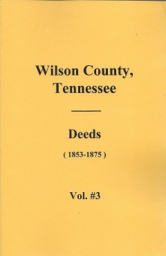 Wilson County, Tennessee Deeds: 1853 - 1875