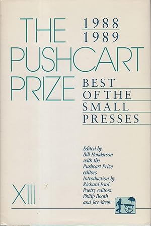 THE PUSHCART PRIZE XIII: Best of the Small Presses, 1988 - 1989.