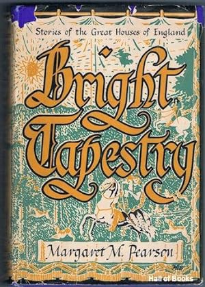 Bright Tapestry: The Story Of The Stately Homes Of England - Their History, Their Ghosts, Witches...