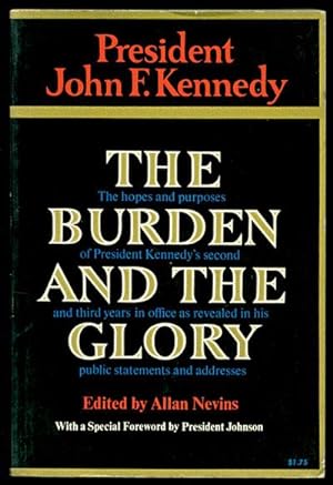 The Burden and the Glory: The Hopes and Purposes of President Kennedy's Second and Third Year in ...