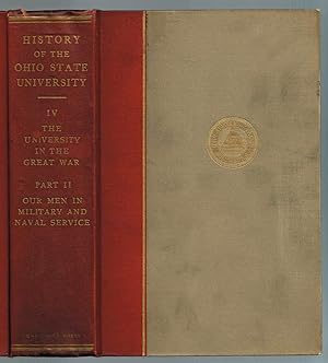 HISTORY OF THE OHIO STATE UNIVERSITY, Volume IV: THE UNIVERSITY IN THE GREAT WAR, Part II (2): OU...