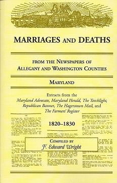 Marriages and Deaths from the Newspaper of Allegany and Washington Counties, Maryland: 1820 - 1830