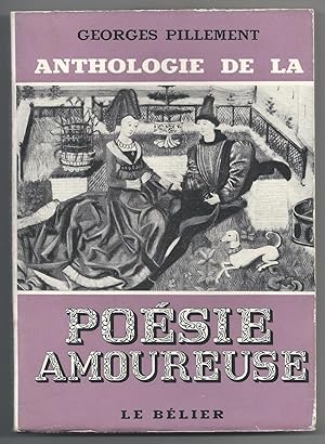 Anthologie de la Poésie Amoureuse. Tomes I et II.