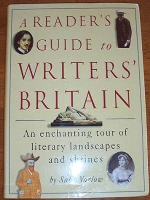 Reader's Guide to Writers' Britain, A: An Enchanting Tour of Literary Landscapes and Shrines