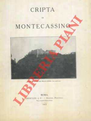 6 maggio - 8 giugno 1913. Cripta di Montecassino.