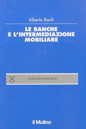 Le banche e l'intermediazione mobiliare.