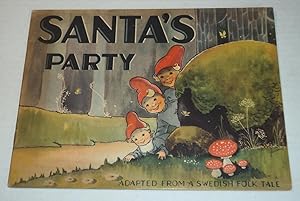 SANTA'S PARTY. Adapted from a Swedish Folk Tale. Pictures by Justina