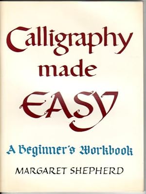 Calligraphy Made Easy: A Beginner's Workbook -fully illustrated