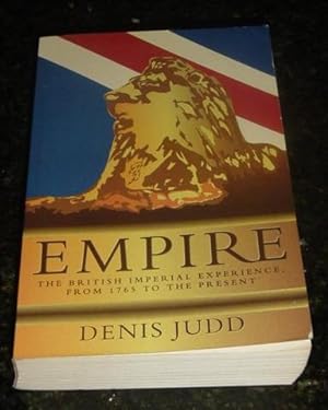 Empire - the British Imperial Experience, 1765 to the Present