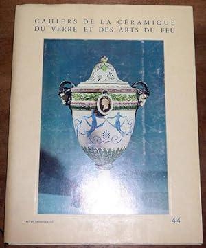 Cahiers de la céramique, du verre et des arts du feu - num. 44 - 1969