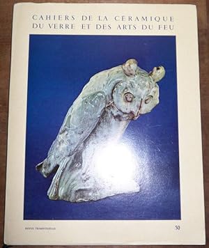 Cahiers de la céramique, du verre et des arts du feu - num. 50 - 1971 [Avec supplément :] L'art d...