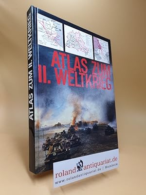 Der grosse Atlas zum II.Weltkrieg. Mit 247 Kt. von Richard Natkiel. Dt. Bearb. Christian Zentner....