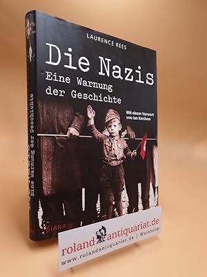 Die Nazis : eine Warnung der Geschichte. Mit einem Vorw. von Ian Kershaw. Aus dem Engl. von Wolfr...