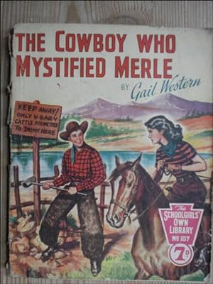 SCHOOLGIRLS’ OWN LIBRARY STORY PAPER: THE COWBOY WHO MYSTIFIED MERLE