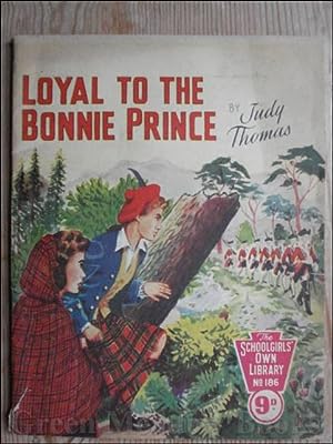SCHOOLGIRLS’ OWN LIBRARY STORY PAPER: LOYAL TO THE BONNIE PRINCE