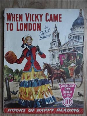 SCHOOLGIRLS¿ OWN LIBRARY STORY PAPER: WHEN VICKY CAME TO LONDON