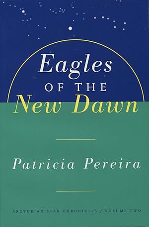 Eagles of the New Dawn: A Manual to Aid in Understanding Matters Pertaining to Personal and Plane...