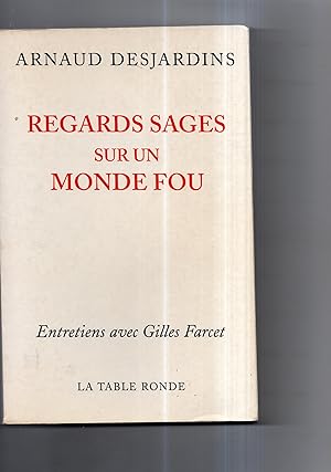 REGARDS SAGES SUR UN MONDE FOU. Entretiens avec Gilles Farcet.