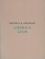 OBVIOUS & ORDINARY: AMERICA 2006 - RUBBER STAMPED BY MARTIN PARR AND JOHN GOSSAGE