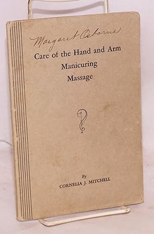 Care of the hand and arm, manicuring, massage