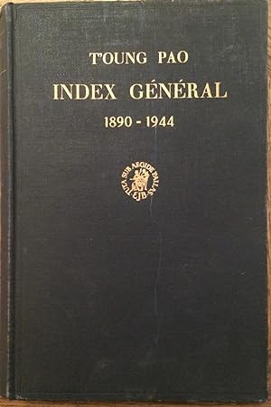 T'oung Pao. : Index general des annees 1890-1944 publie sous la direction de J.J.L. Duyvendak et ...
