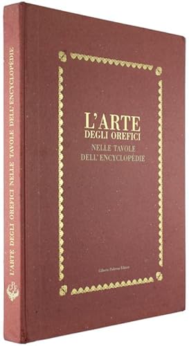 L'ARTE DEGLI OREFICI NELLE TAVOLE DELL'ENCYCLOPEDIE.: