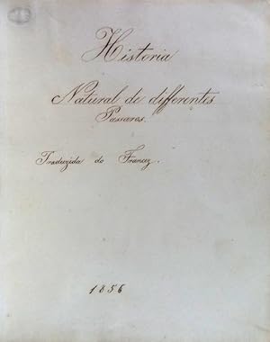MANUSCRITO - HISTORIA NATURAL DE DIFFERENTES PASSAROS. [MANUSCRIPT FIELD STUDY ON THE BIRDS OF BR...