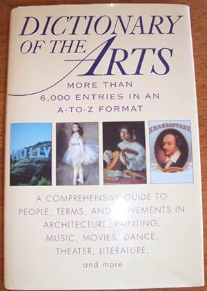 Dictionary of the Arts:A Comprehensive Guide to People, Terms, and Movements in Architecture, Pai...