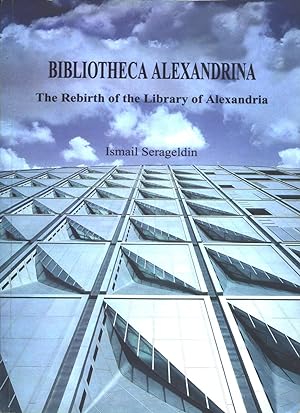 Bibliotheca Alexandrina. The rebirth of the Library of Alexandria