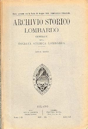 Archivio Storico Lombardo. Giornale della Società Storica Lombarda. Serie Sesta. Fascioli I-IV 19...