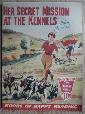 SCHOOLGIRLS’ OWN LIBRARY STORY PAPER: HER SECRET MISSION AT THE KENNELS
