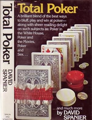 Total Poker: A Brilliant Blend of the Best Ways to Bluff, Play and Win at Poker