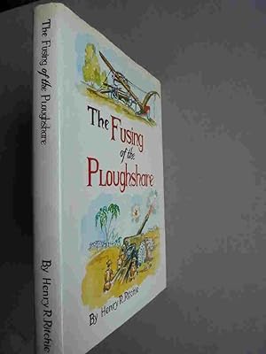 The Fusing of the Ploughshare