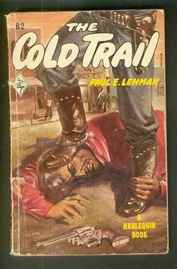 THE COLD TRAIL. (Also released as: The Vengeance Trail.) (Book #82 in the Vintage Harlequin Paper...