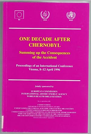 One Decade after Chernobyl: Summing Up the Consequences of the Accident: Proceedings of an Intern...