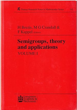 Semigroups, Theory and Applications. Volume I.