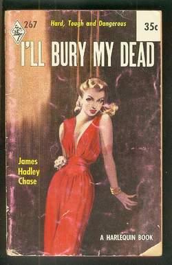 I'LL BURY MY DEAD. (Book #267 in the Vintage Harlequin Paperbacks series)